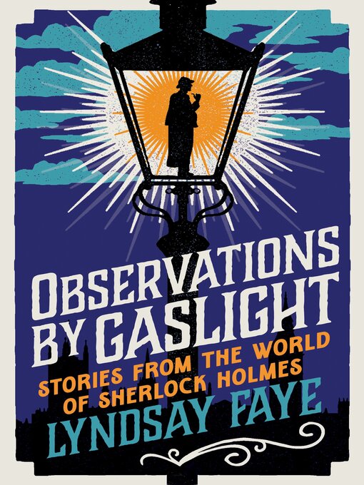 Title details for Observations by Gaslight by Lyndsay Faye - Available
